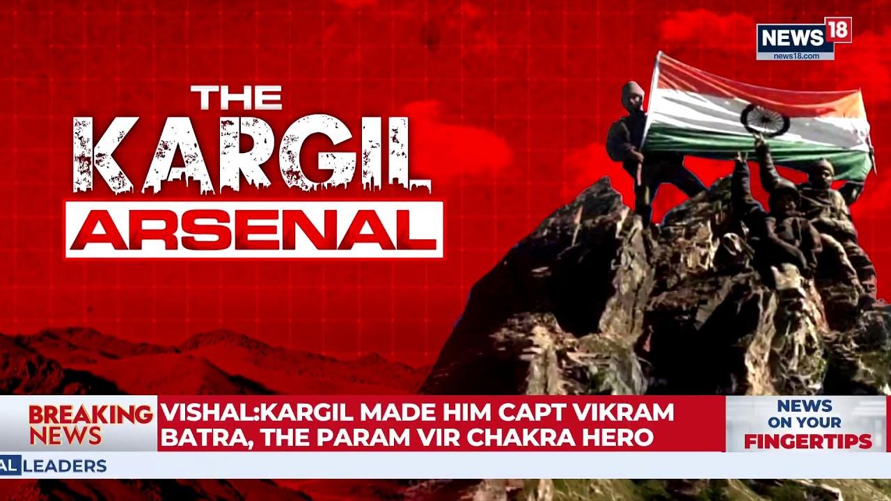 Kargil War Heroes Remembered | A Tribute to the 527 Bravehearts of Operation Vijay | News18