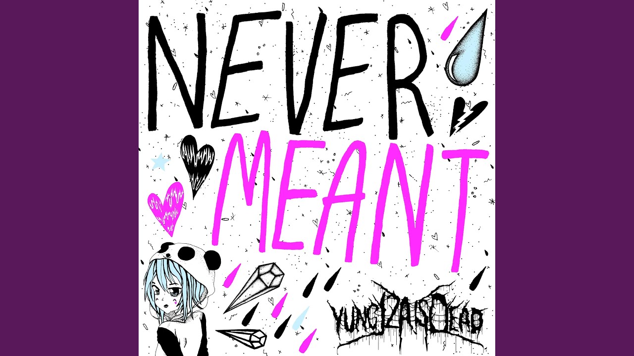 Never Meant