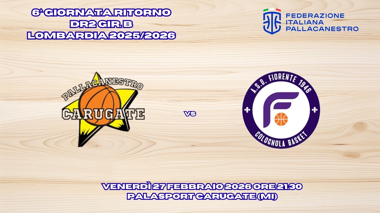 Pallacanestro Carugate vs Fiorente BK 1946 Colognola