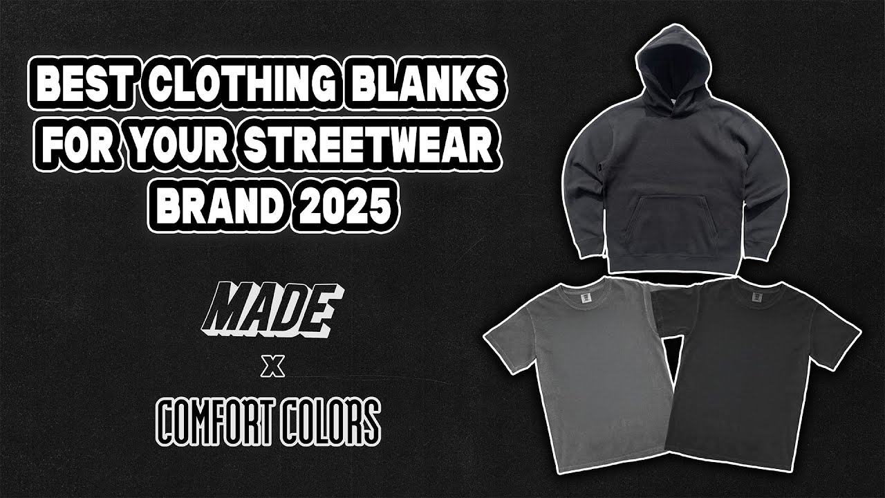 Best Streetwear Clothing Blanks (2024/2025)