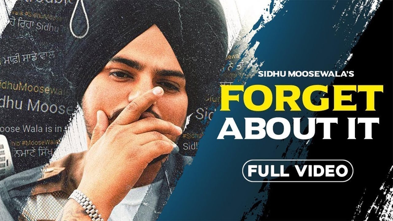 Forget About It : Sidhu Moose Wala (HD Video) Tusi Bhul Jao | New Punjabi Song 2024 | Punjabi Songs