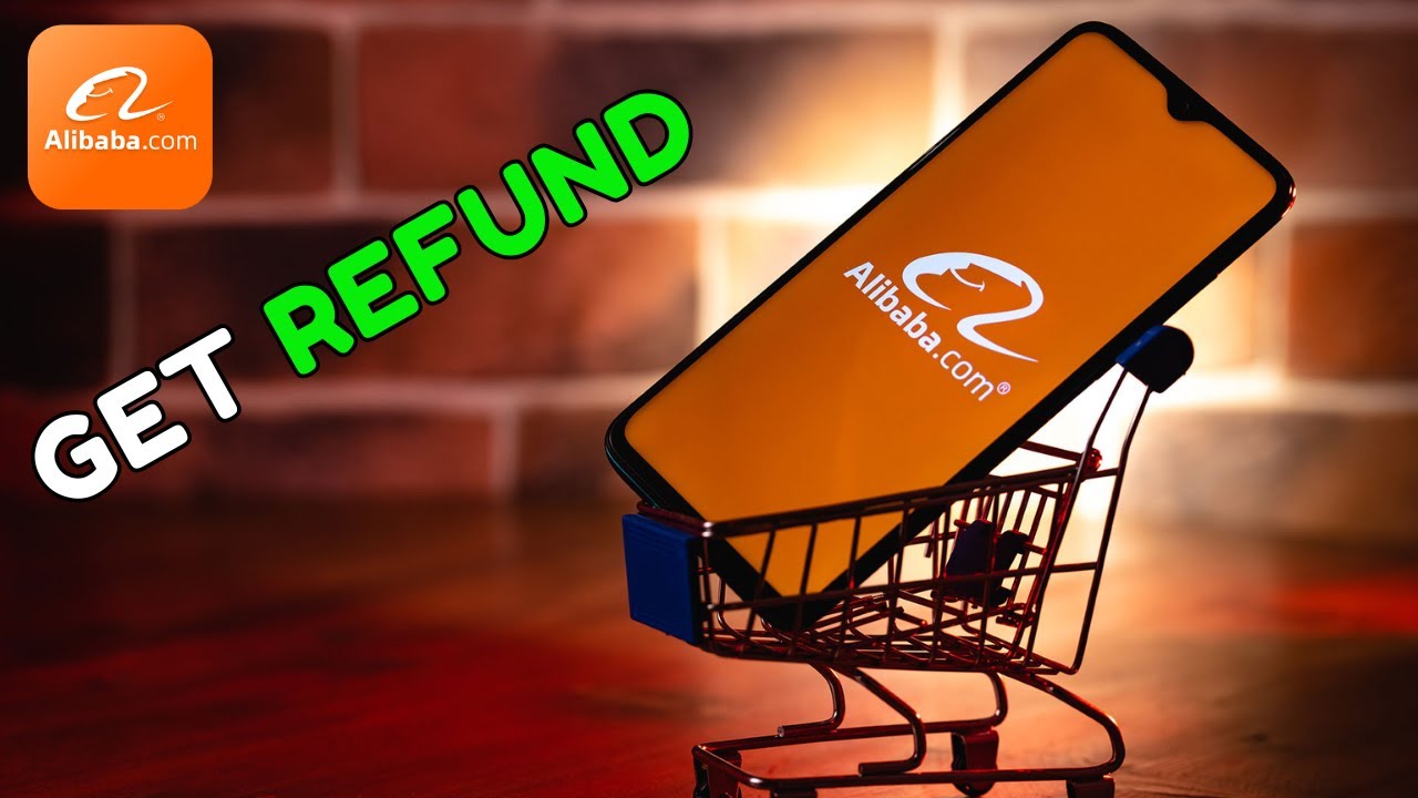 How to Get Refund on Alibaba 2025?