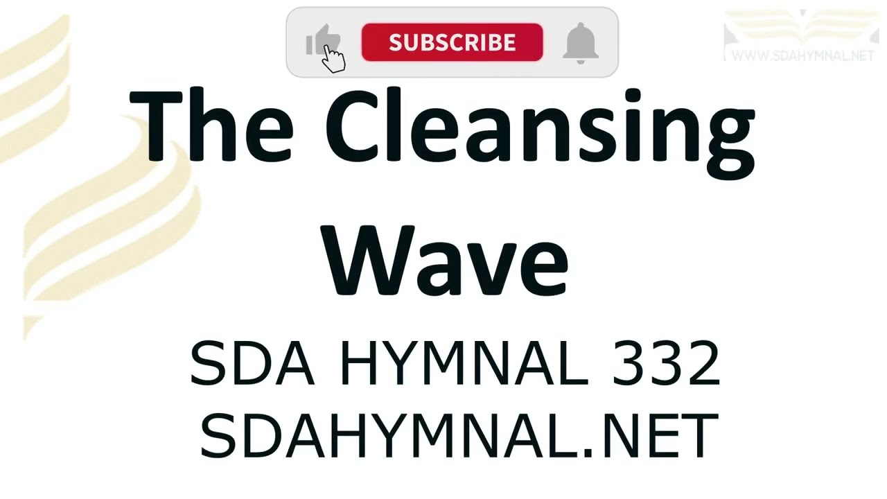 The Cleansing Wave Hymn Instrumental With Lyrics | SDA HYMNAL 332