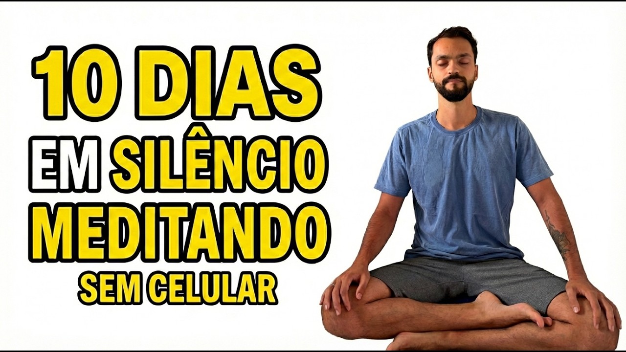 10 DIAS METANDO EM SILÊNCIO - VIPASSANA. O QUE APRENDI?