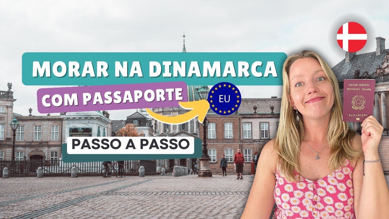 COMO MORAR NA DINAMARCA COM PASSAPORTE EUROPEU
