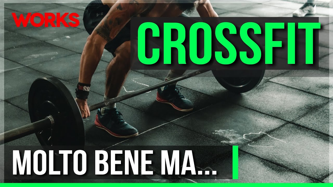CROSSFIT: Molto bene. MA...