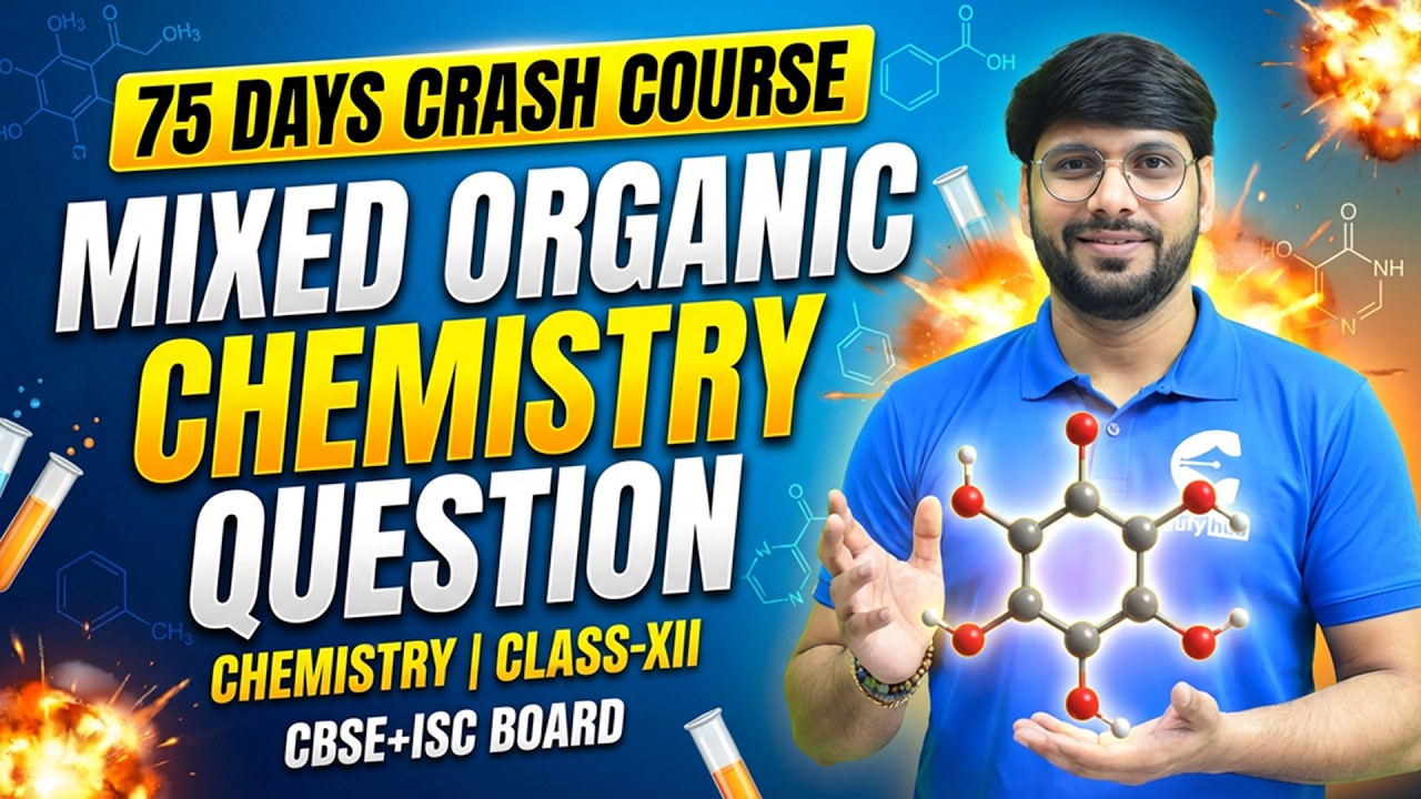 Day-53 | 75 Days Crash Course 🔥| Mixed Organic Chemistry Questions | Class 12 Chemistry | CBSE + ISC