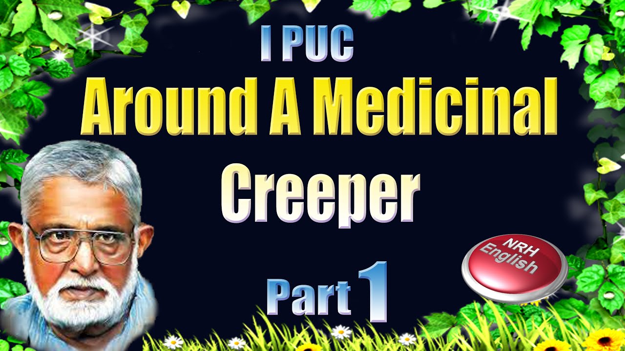 AROUND A MEDICINAL CREEPER (Part-1)