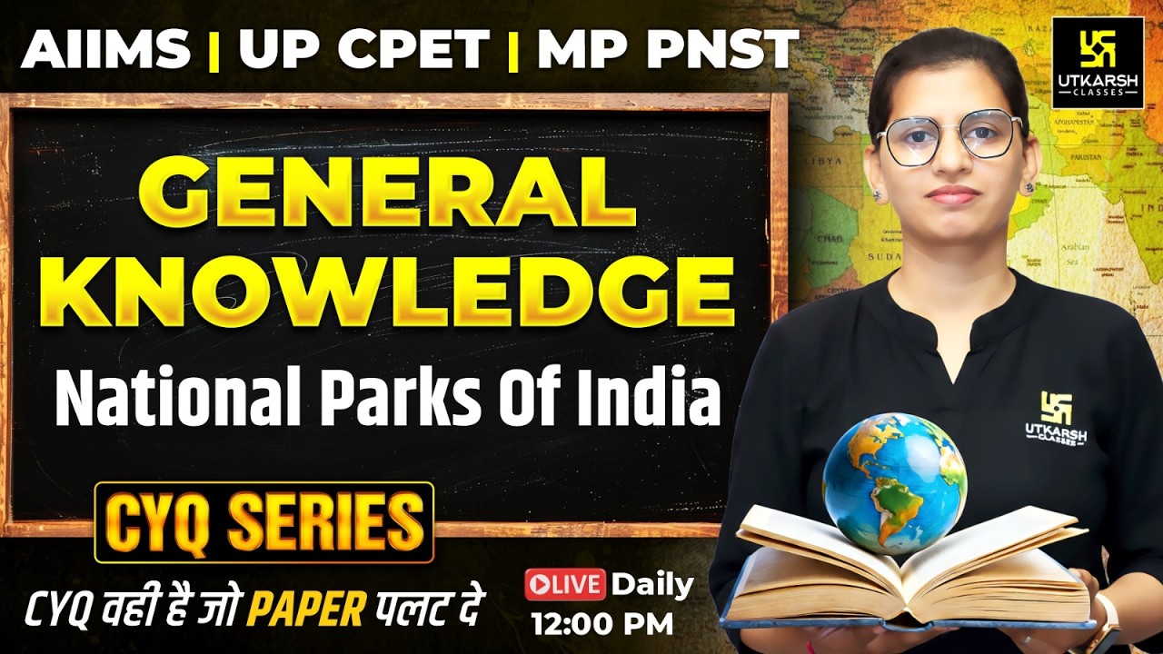 CYQ Series | GK #17 National Parks | BSc Nursing & Paramedical Entrance 2026 | Aakanksha Ma'am