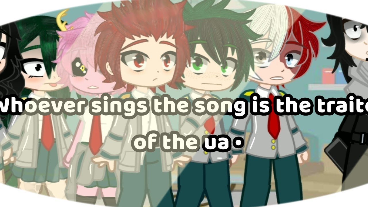 •Whoever sings the song is the traitor of the ua •//Sad bakugo part 14//[BNHA]