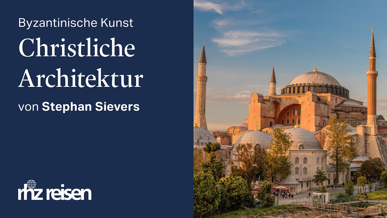 Byzantinische Kunst - Christliche Architektur | rhz reisen