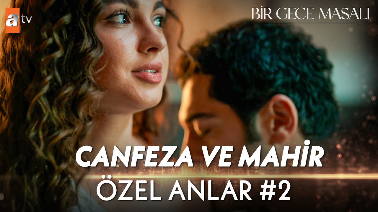 Canfeza ve Mahir Özel Kolaj Part2😍| Bir Gece Masalı ✨