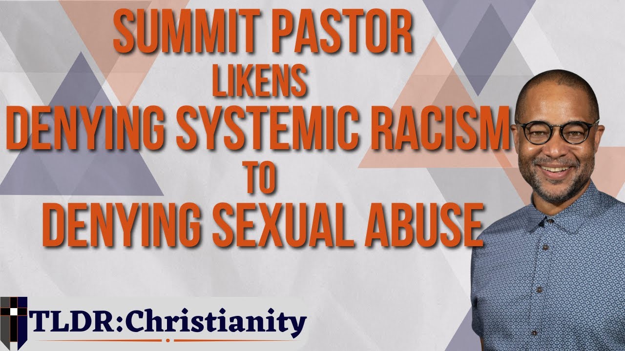 Summit Pastor's Racism=Sexual Abuse Analogy - TLDR:Christianity 023