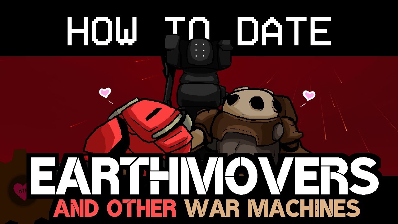 How to DATE Earthmovers and other War Machines | MELT THEIR HEART | ULTRAKILL