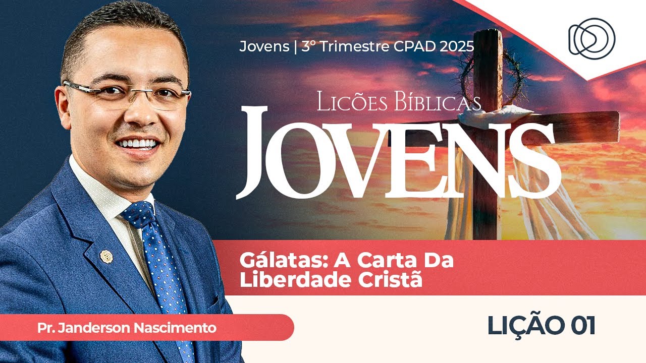 EBD Lição 1 Gálatas a Carta da Liberdade Cristã - Aula dos Jovens CPAD