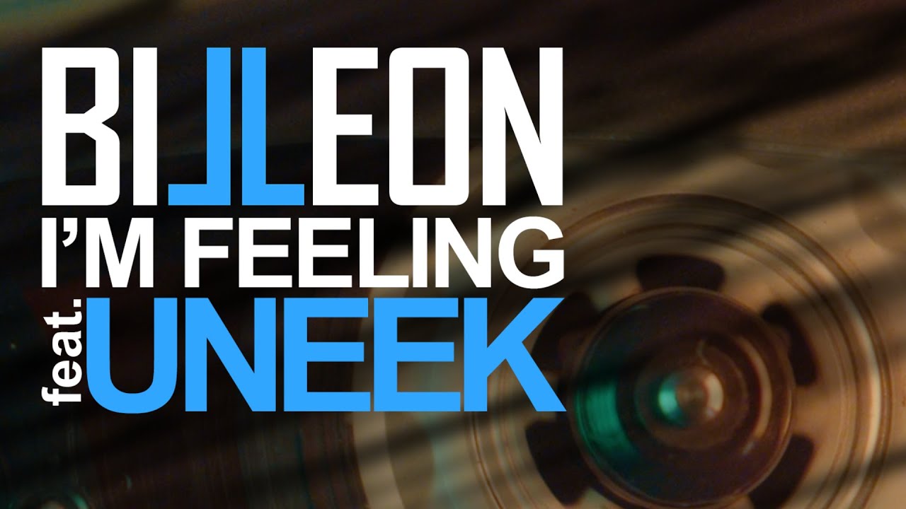 Billeon feat Uneek - I'm Feeling | Official Music Video