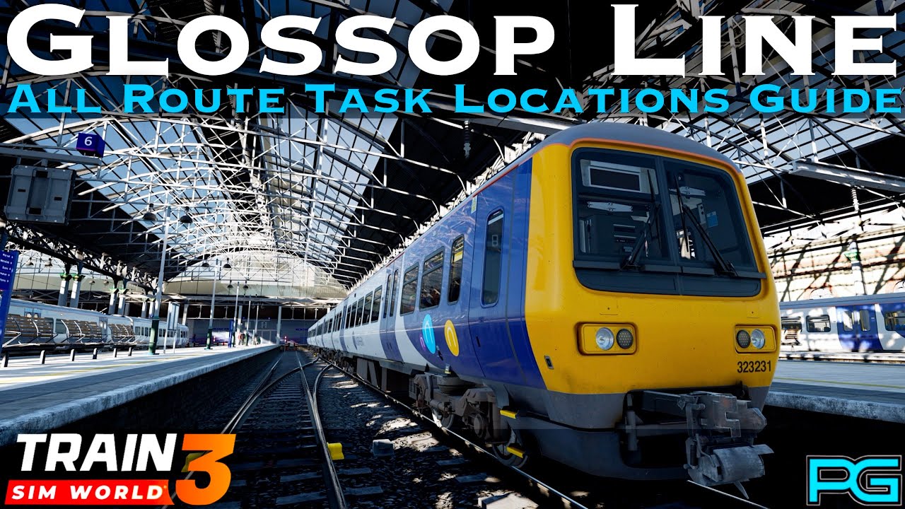 Train Sim World 3 - Glossop Line - All Route Task Locations Guide