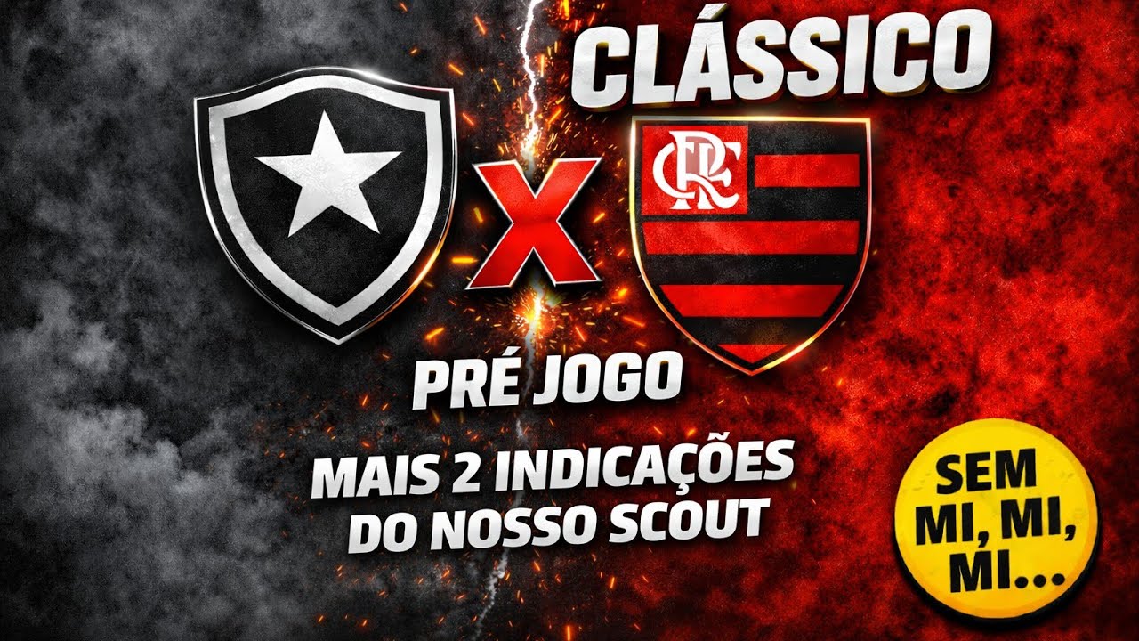 VÍDEO 745 - PRÉ JOGO BOTAFOGO X FLAMENGO. MAIS 2 INDICAÇÕES DO NOSSO SCOUT. 