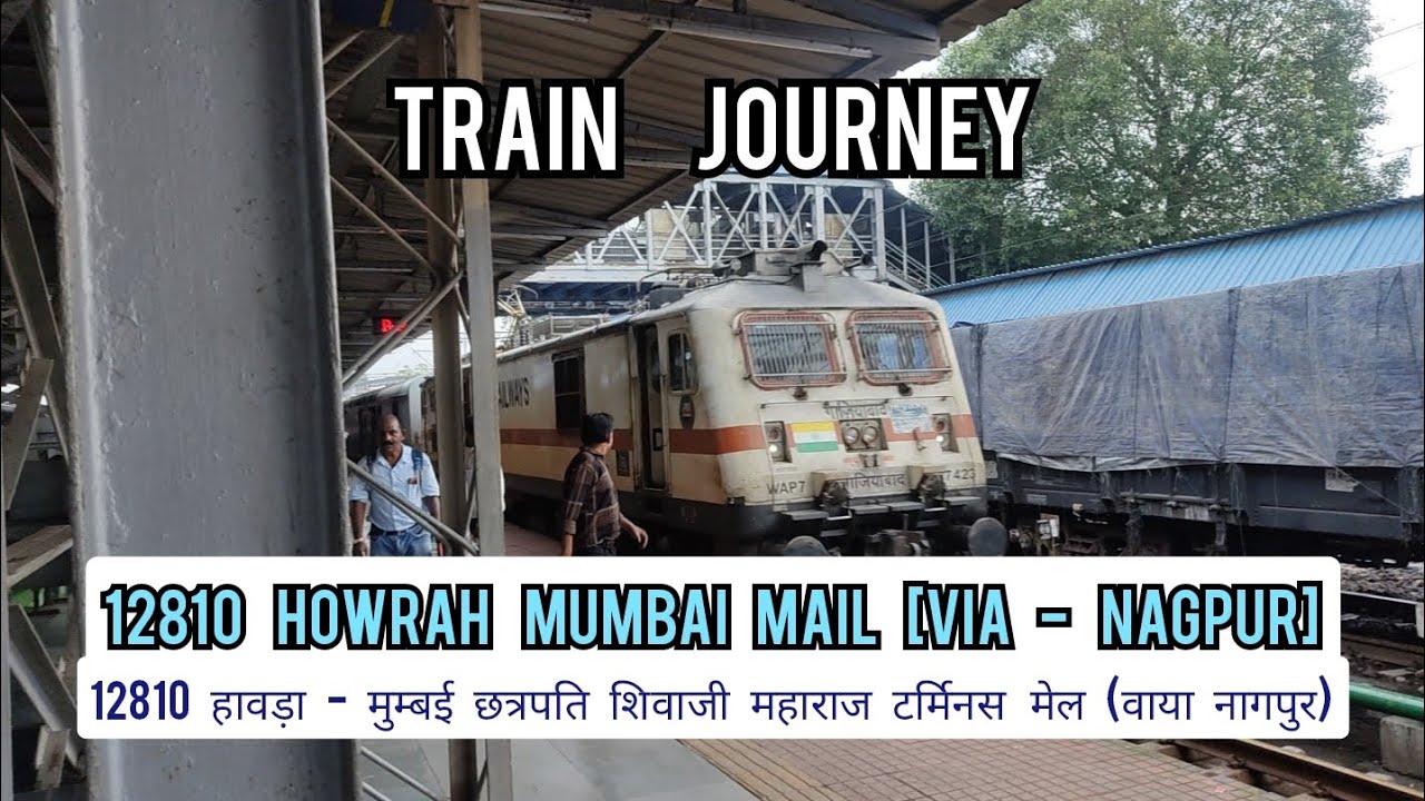 Train Journey | 12810 Howrah - Mumbai CSMT Mail [ Via - Nagpur ] | Howrah to Mumbai Train |