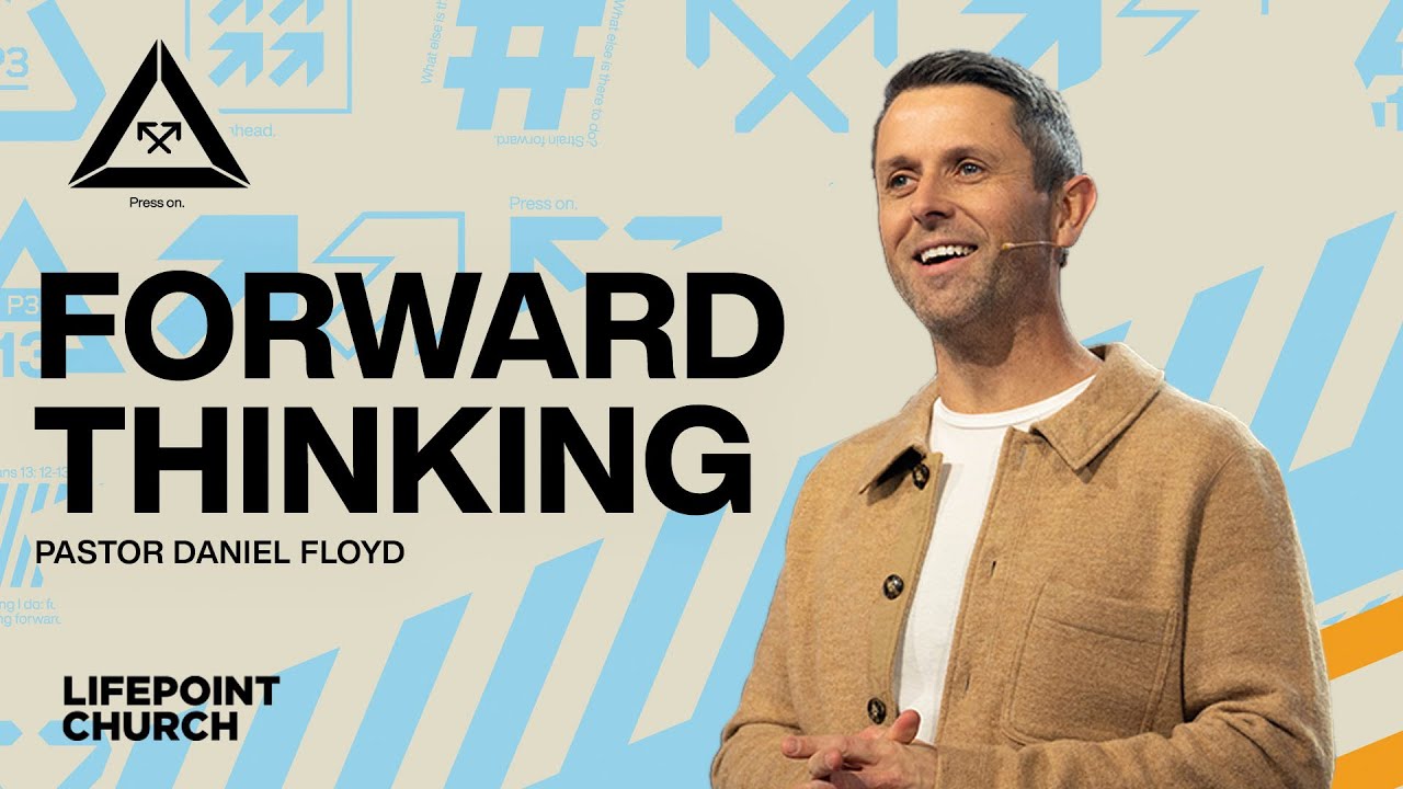 Forward Thinking | Pastor Daniel Floyd