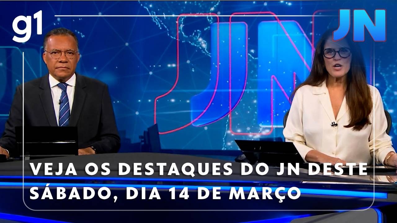 Jornal Nacional: Veja os destaques do JN deste s&aacute;bado, dia 14 de mar&ccedil;o