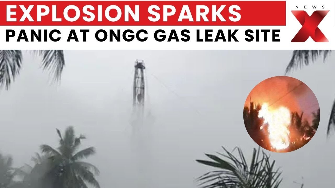 Andhra Pradesh Gas Leak: Explosion Sparks Panic, Evacuation Underway at ONGC Site | NewsX