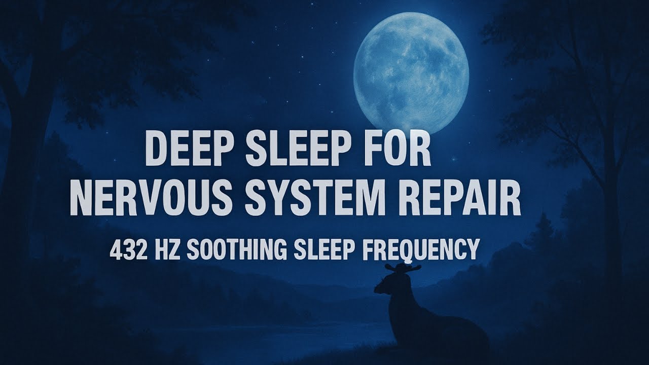 Deep Sleep for Nervous System Repair | 432 Hz Soothing Sleep Frequency