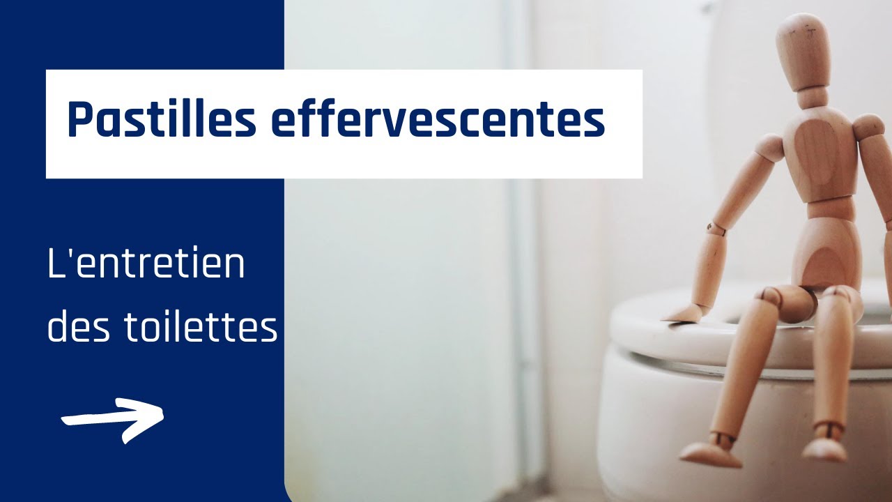 Des pastilles effervescentes pour les toilettes ? WOW