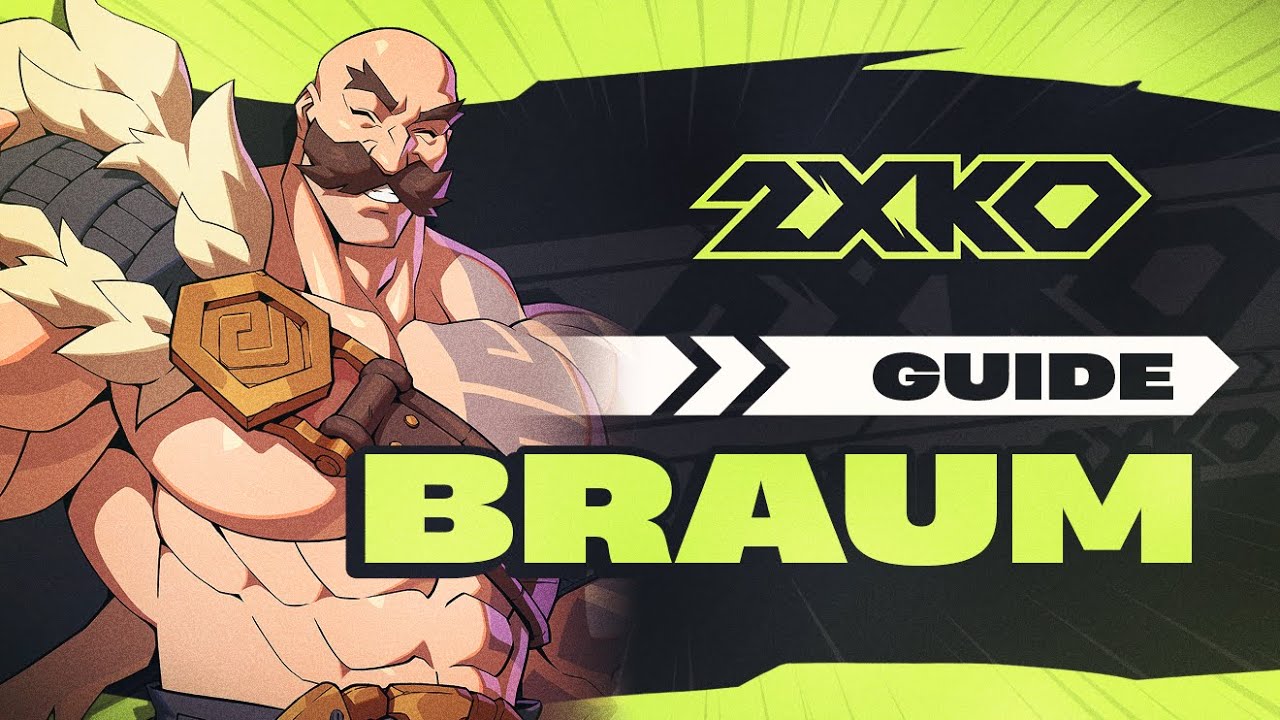 Guide 2XKO - Braum pour les d&eacute;butants
