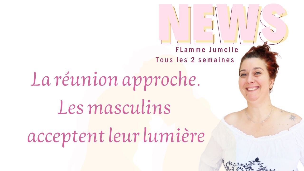 Les news: nouvelle connexion de couple flamme jumelle : reunion en route