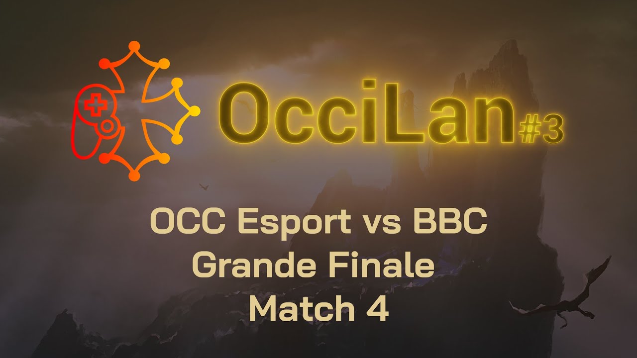 OcciLan octobre 2023 : Winners Bracket Grande Finale : OCC Esport vs BBC - Match 4