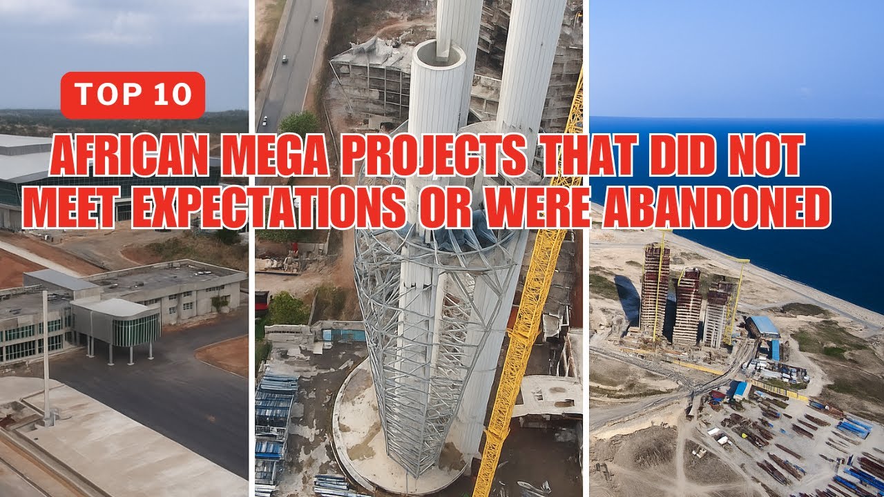 Top 10 African Mega Projects That Did Not Meet Expectations or Were Abandoned