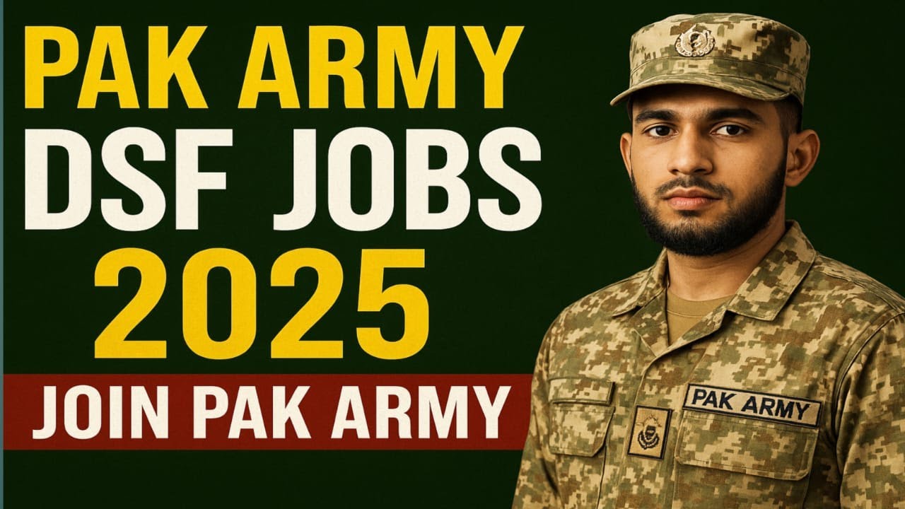 Pak Army DSF Jobs 2025 | Join Pakistan Army as Soldier | DSF Corps Bharti 2025 Full Details