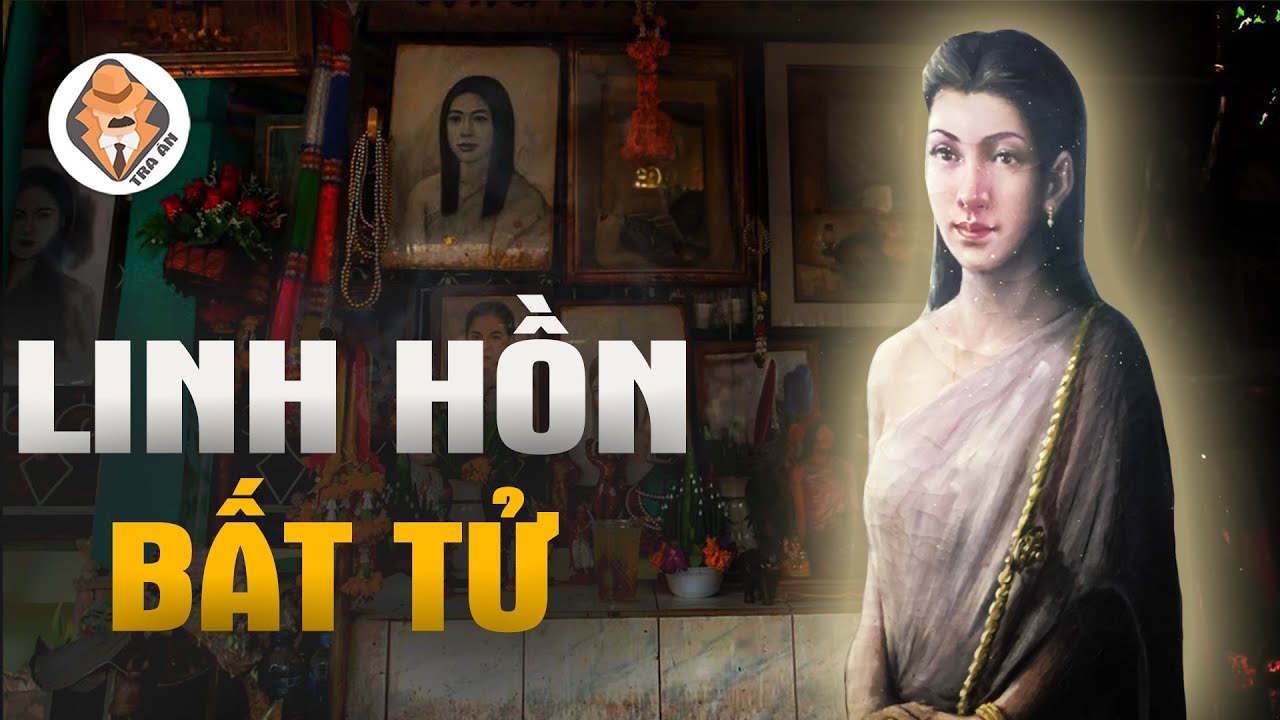 Linh Hồn Bất Tử Khiến Cả Làng Lần Lượt Ra Đi Tại Thái Lan - Tra Án