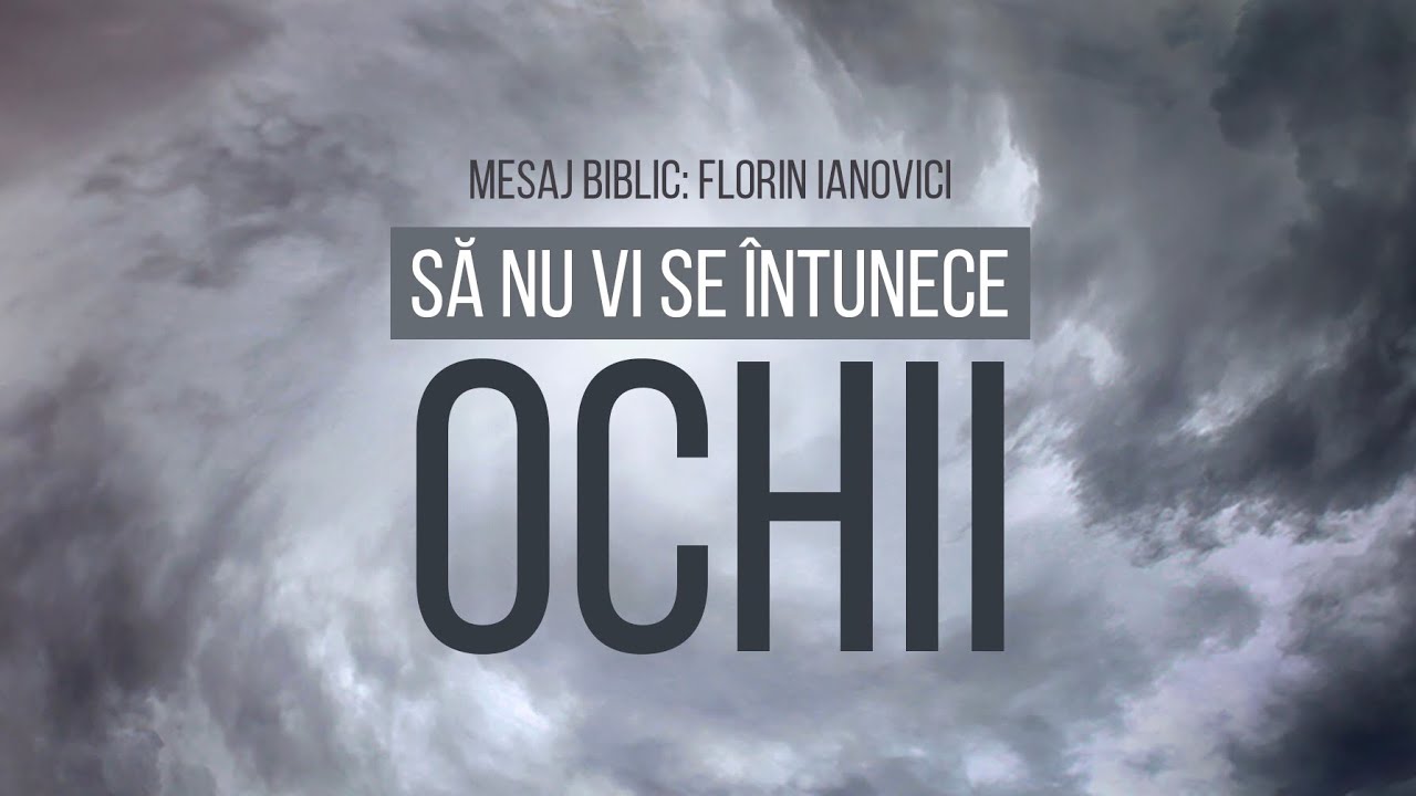 Florin Ianovici - Să nu vi se întunece ochii | BISERICA RENOVATIO