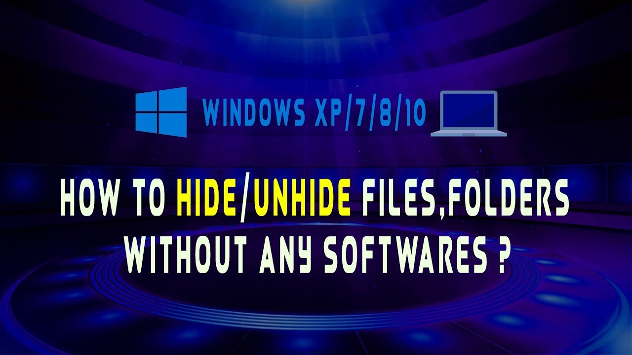 Easy way to Hide/Unhide Files/Folders on Windows XP/7/8/10 without any Softwares