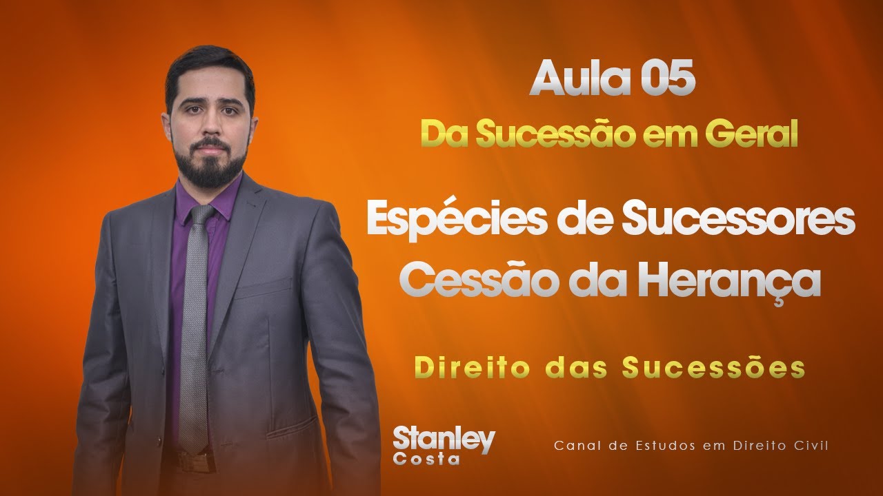 Sucessões // PÓS-AULA 05 // Espécies de Sucessores & Cessão da Herança