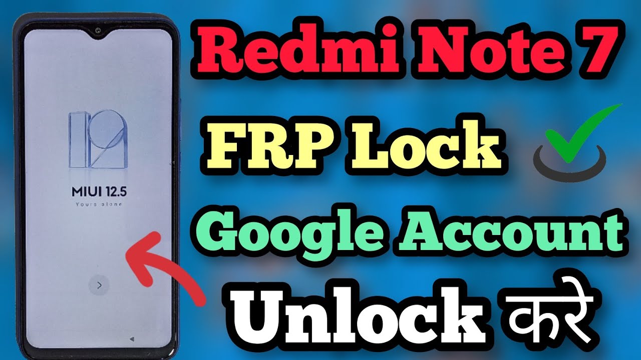 Redmi Note 7, MIUI 12.5, FRP Bypass, Google Account Unlock, Without Computer & Apk, New Method, 2022