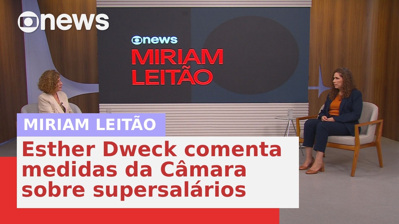 Ministra Esther Dweck comenta medidas da Câmara sobre supersalários | Programa Miriam Leitão