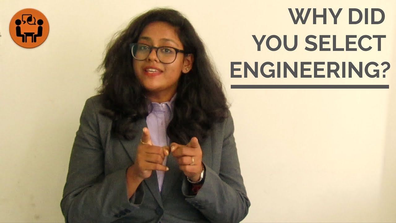Why did you choose Engineering ? - Best Answer - HR Interview Questions and Answers