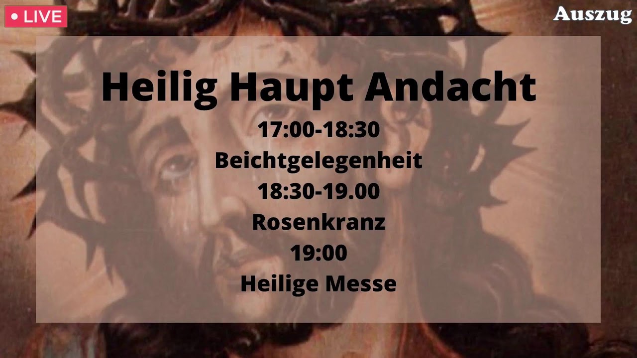 Heilige Messe mit heilig Haupt Andacht in der Stadtpfarrkirche St. Egid ✝️