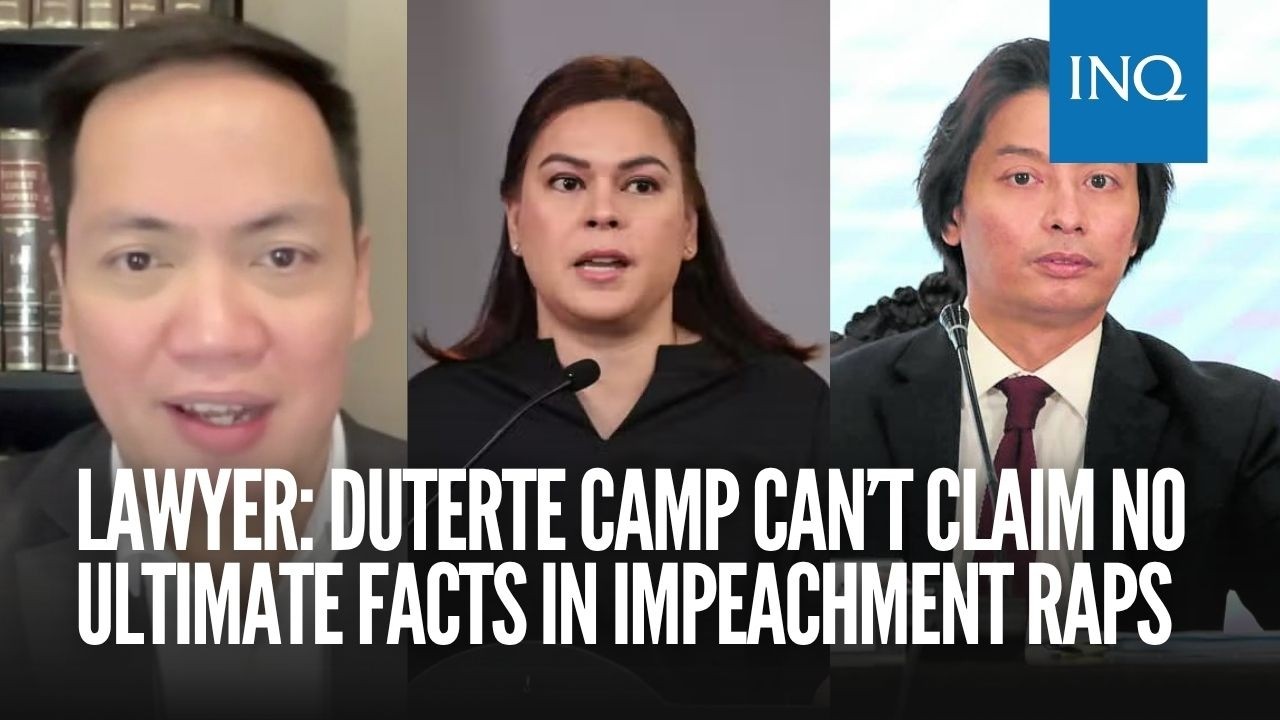 Lawyer: Duterte camp can’t claim no ultimate facts in impeachment raps