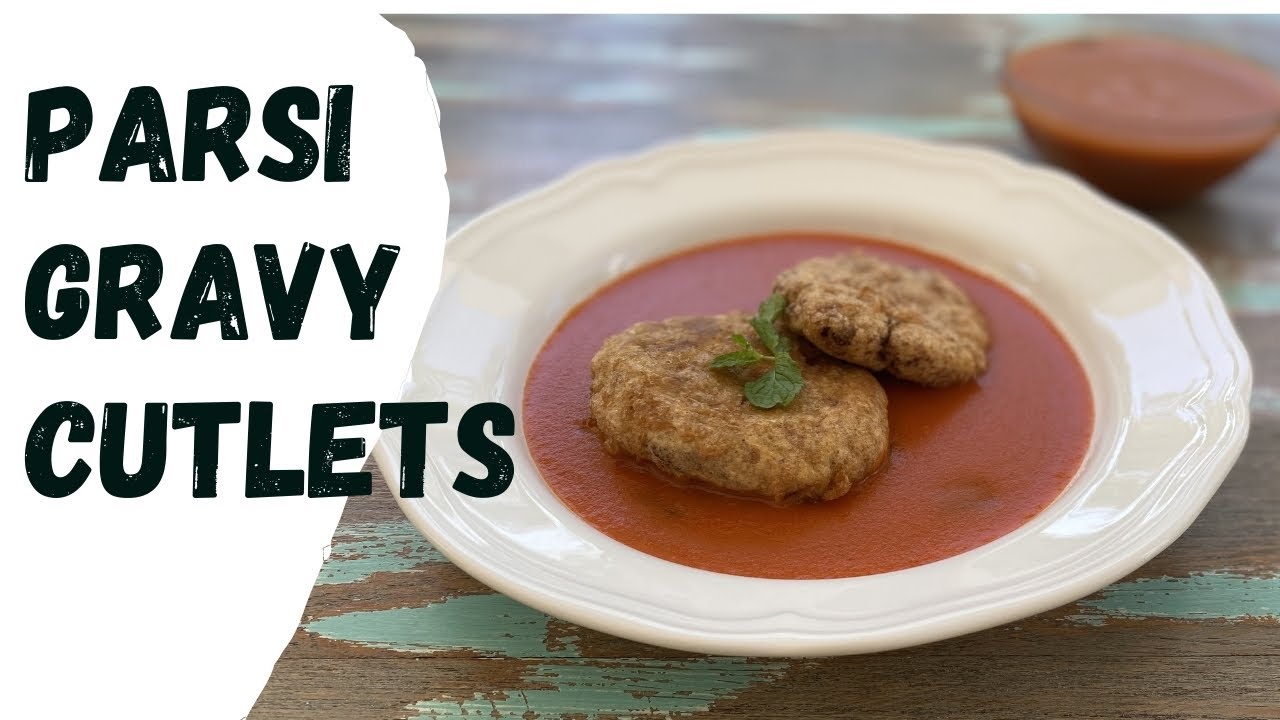 Parsi Gravy Cutlets recipe | Chicken Cutlets with Tomato Gravy | Parsi recipes