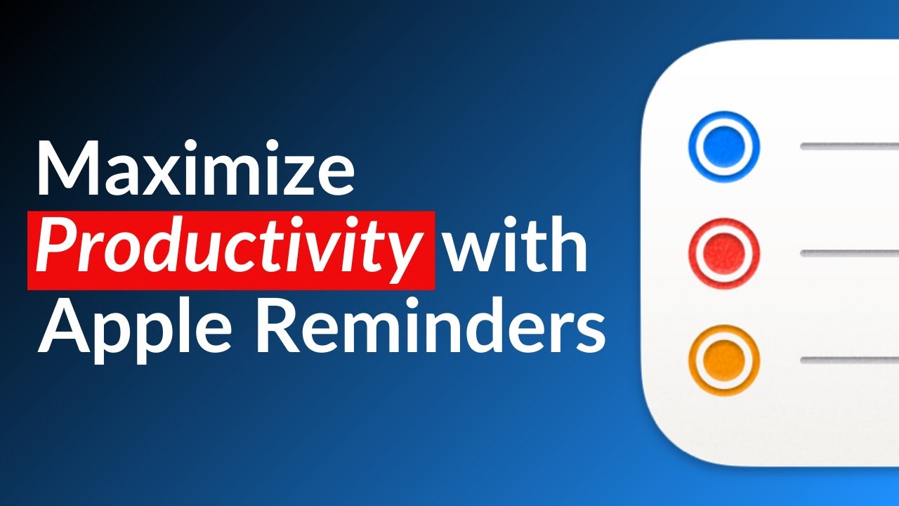 Maximize Productivity with Apple Reminders