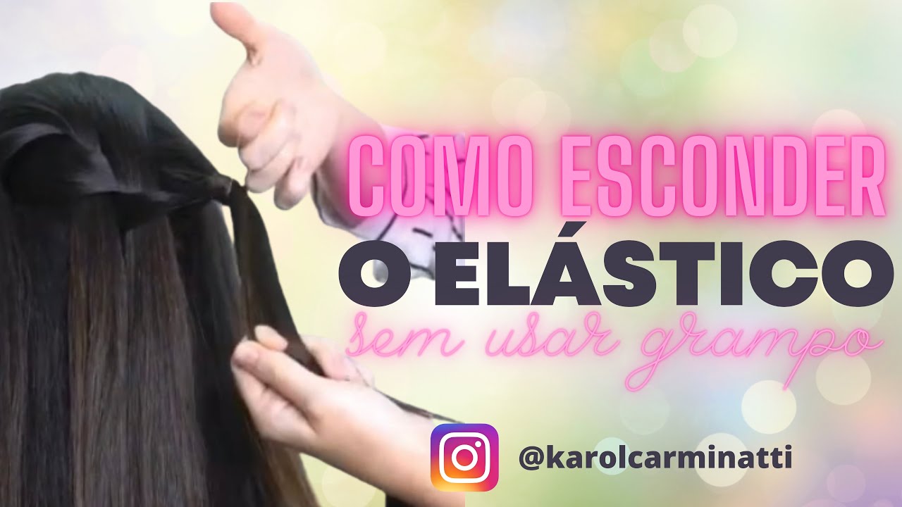 DICA COMO ESCONDER O ELÁSTICO