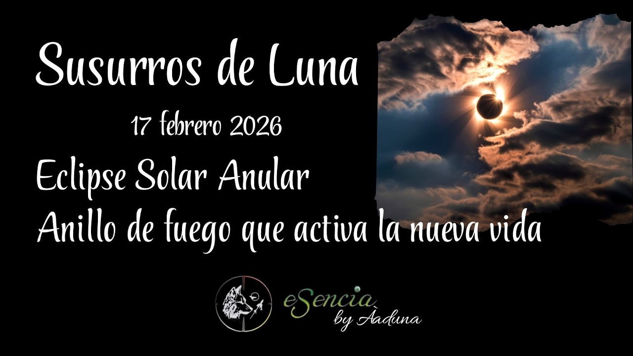 Susurros de Luna.  Eclipse Solar Anular . 17 febrero 2026