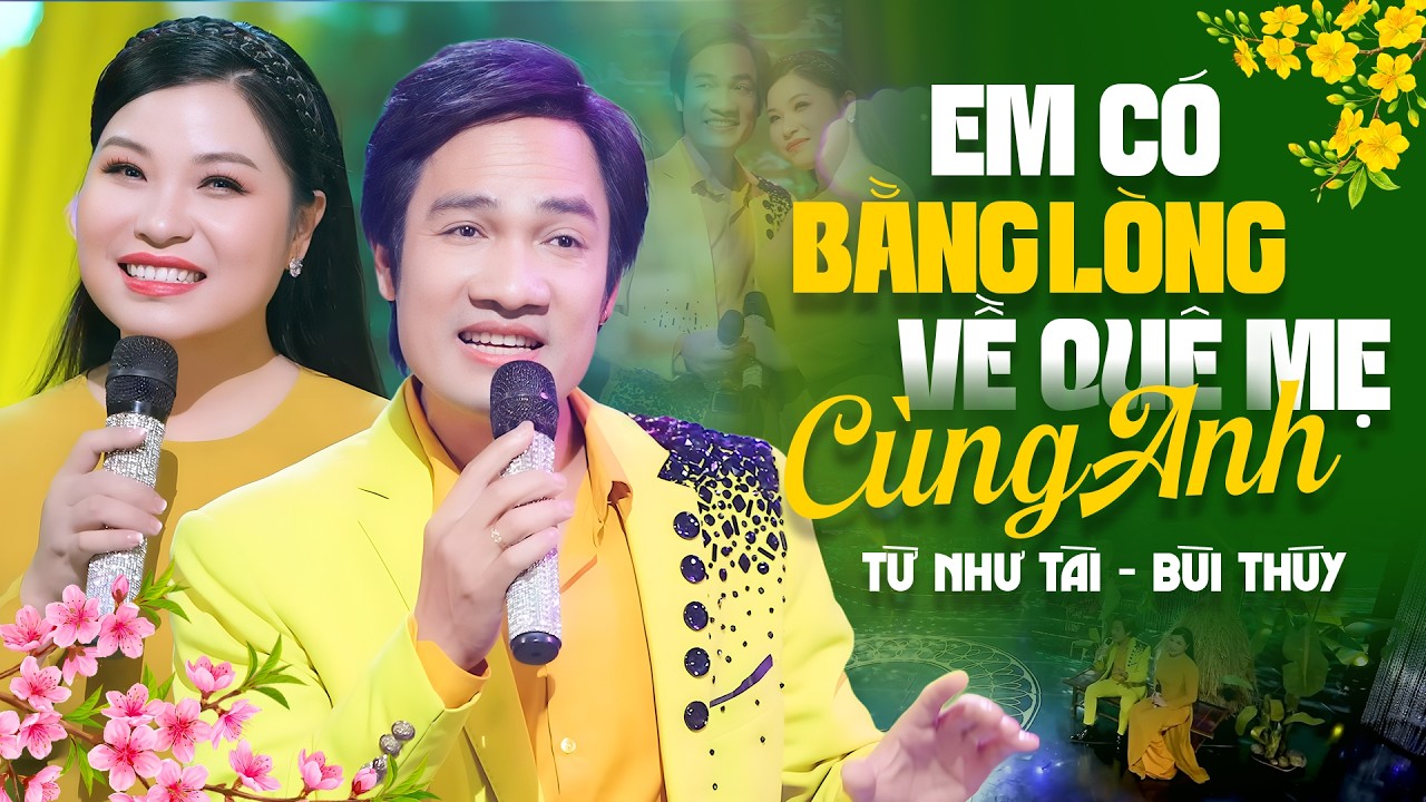 Em Có Bằng Lòng Về Quê Mẹ Cùng Anh - Từ Như Tài ft Bùi Thúy | Tuyệt Phẩm Nhạc Quê Hương 2026