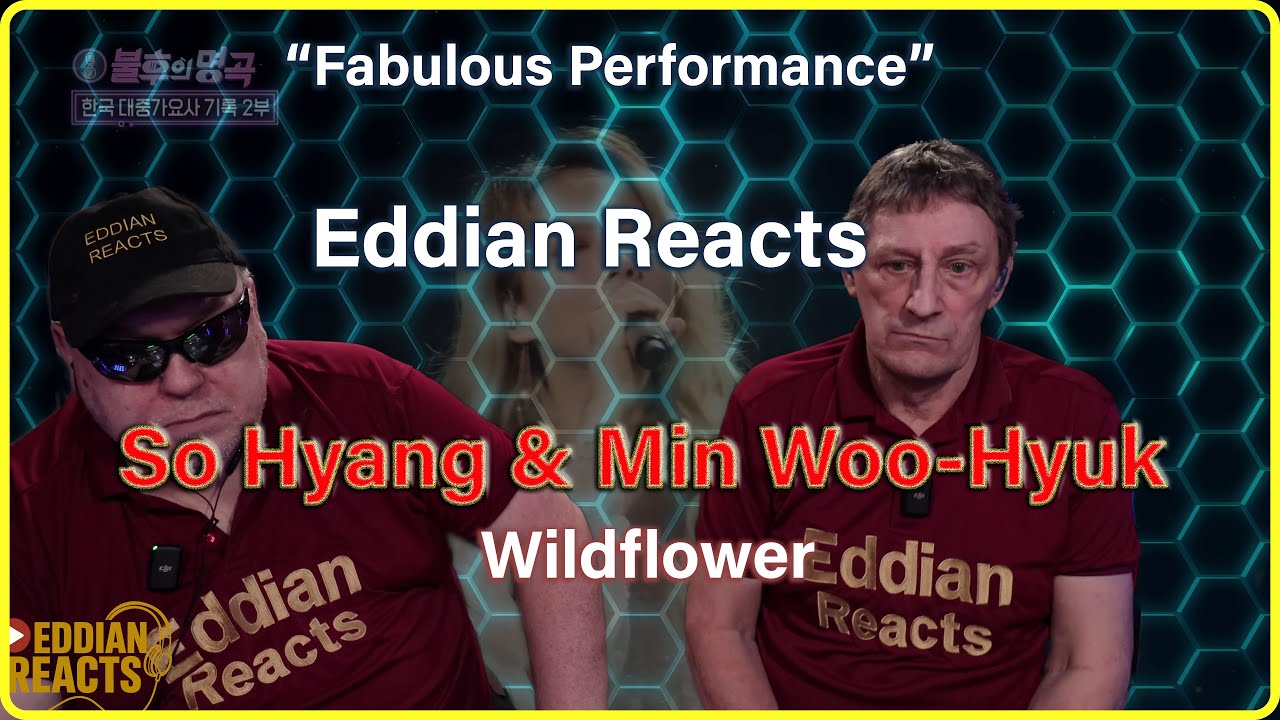 Eddian Reacts So Hyang & Min Woo Hyuk  Wildflower
