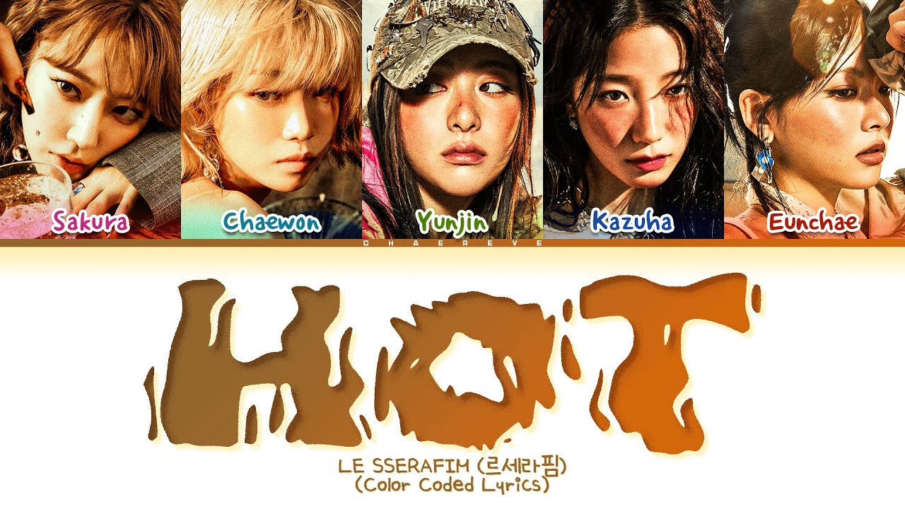 LE SSERAFIM HOT Lyrics (Color Coded Lyrics)