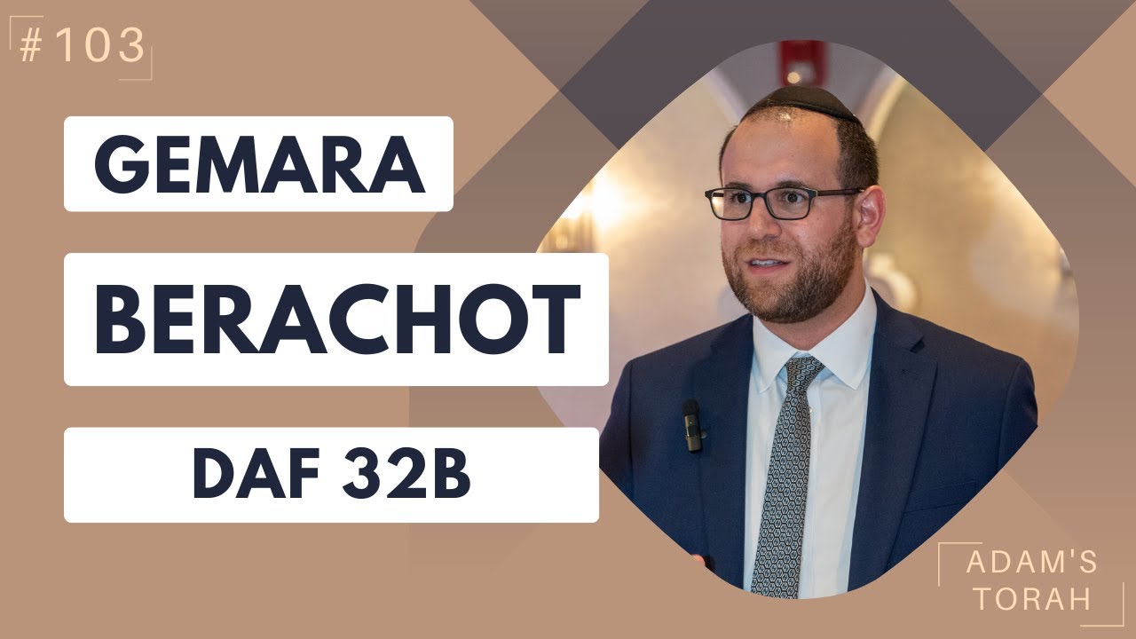 103. Berachot 32B | Understanding Midrashim | HaShem's Love for Am Yisrael | Focus In Prayer